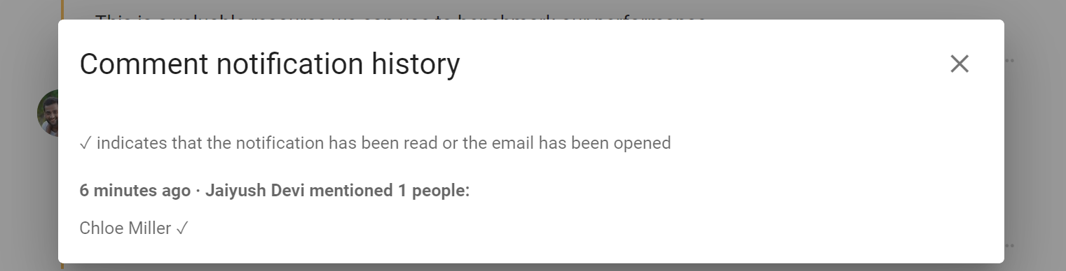 Screenshot showing the comment notification history window.  The window has the heading "Comment notification history" beneath this is helper text "✓ indicates that the notification has been read or the email has been opened". Beneath this is the subheading "6 minutes ago - Jaiyush Devi mentioned 1 people:" and beneath this a single item list with the name "Chloe Miller" and a "✓" next to her name
