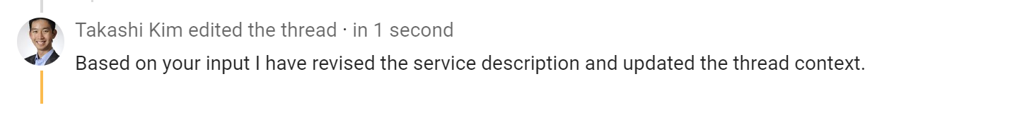 Screenshot of the edit comment. An icon of member Takashi Kim next to text that says "Takashi Kim edited the thread" and beneath this "Based on your input I have revised the service description and updated the thread context".