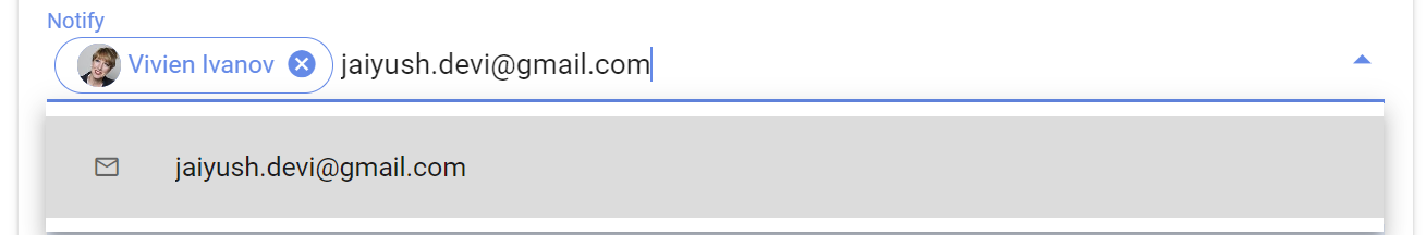 Screenshot of notify field. Vivien Ovanov is already added. Next to her the email jaiyush.devi@gmail.com is spelled out, with a dropdown appearing below the field showing this same name, with a letter icon indicating it is an email